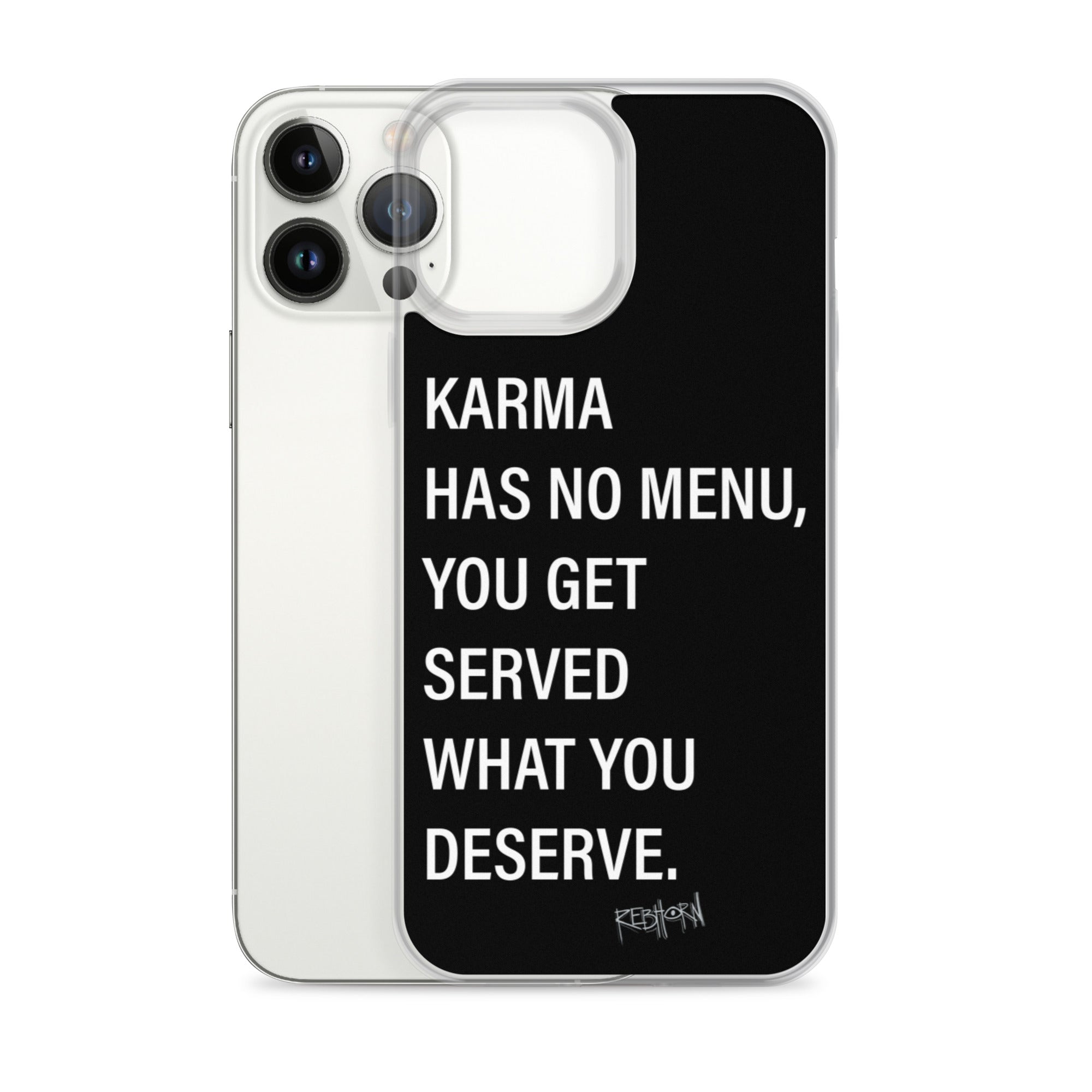 Karma Has No Menu iPhone Case - REBHORN DESIGN