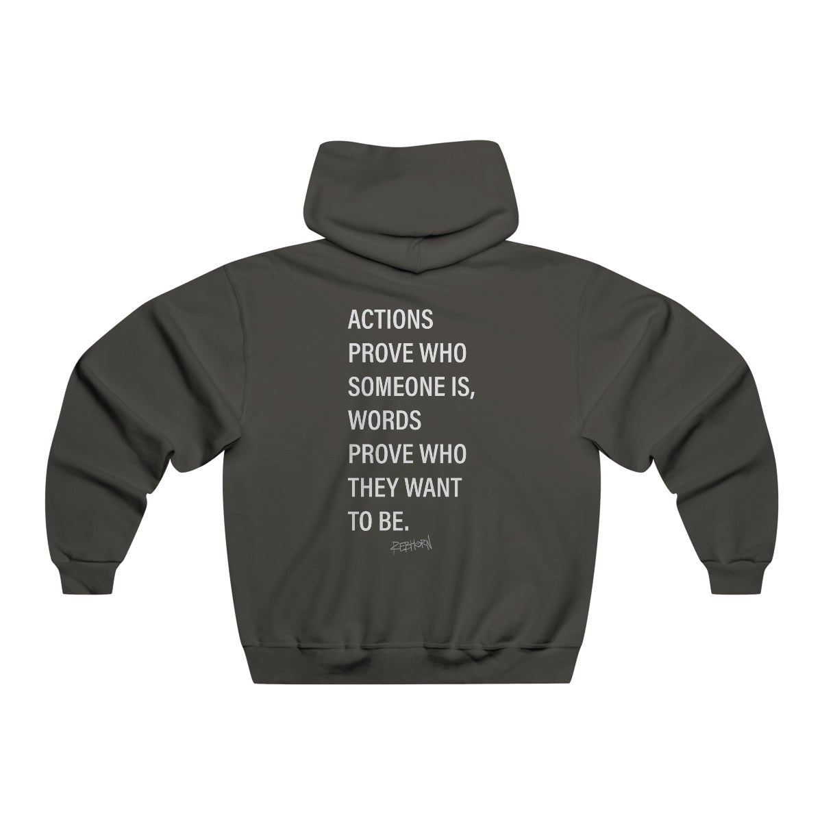 Actions Prove Who Someone Is Hooded Sweatshirt - REBHORN DESIGN
