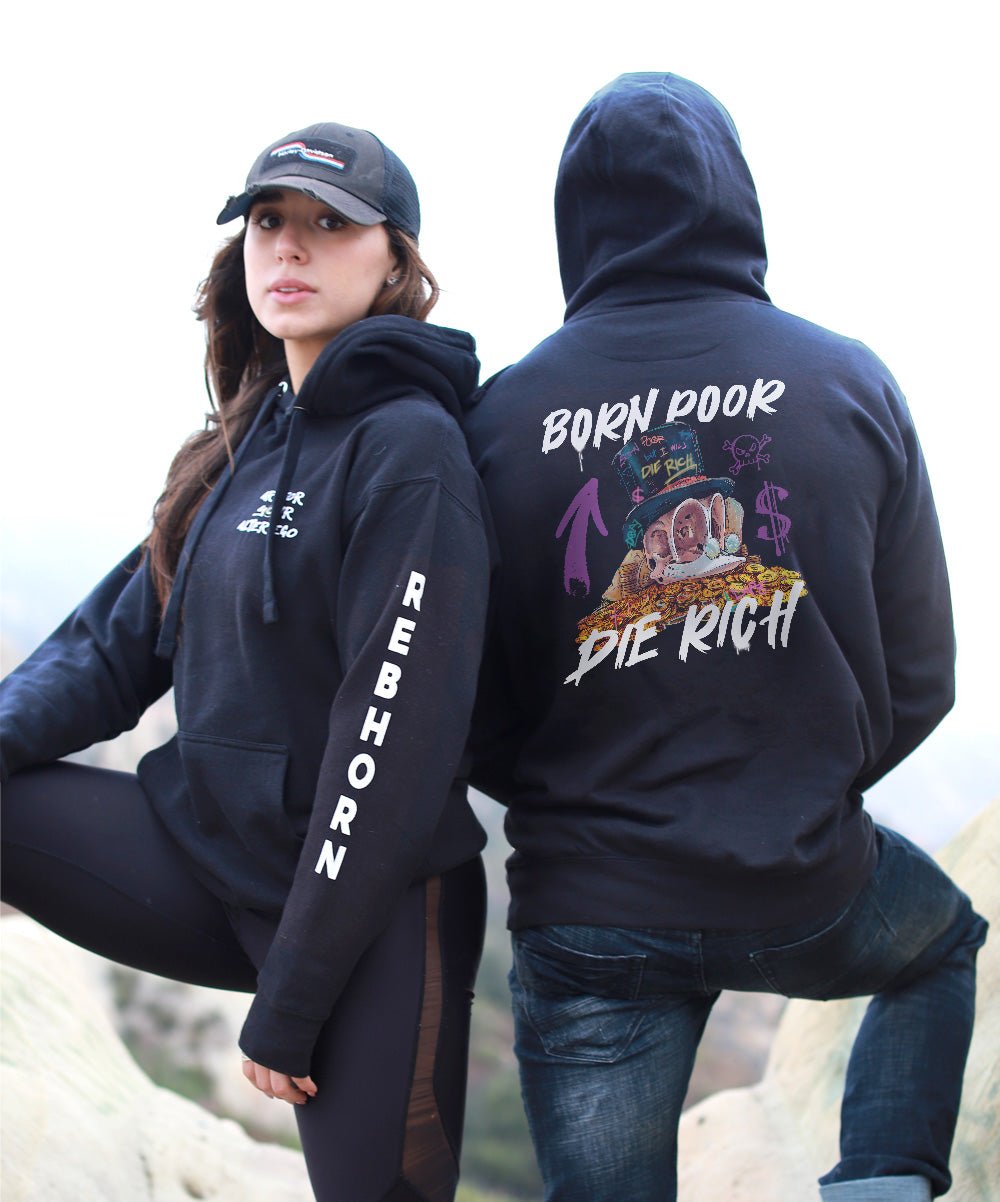 Born Poor Die Rich Premium Unisex Hoodie - REBHORN DESIGN