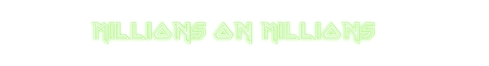 Custom Neon: Millions on M... - REBHORN DESIGN