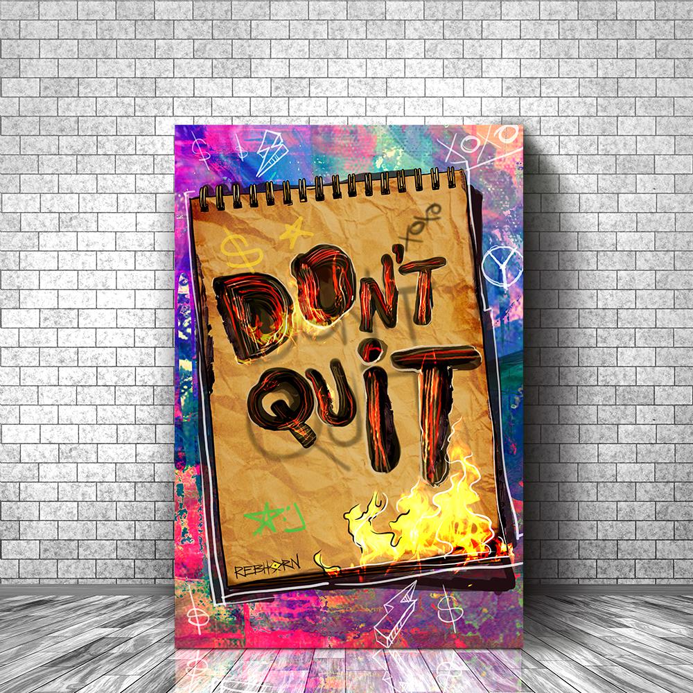 DON'T QUIT - REBHORN DESIGN