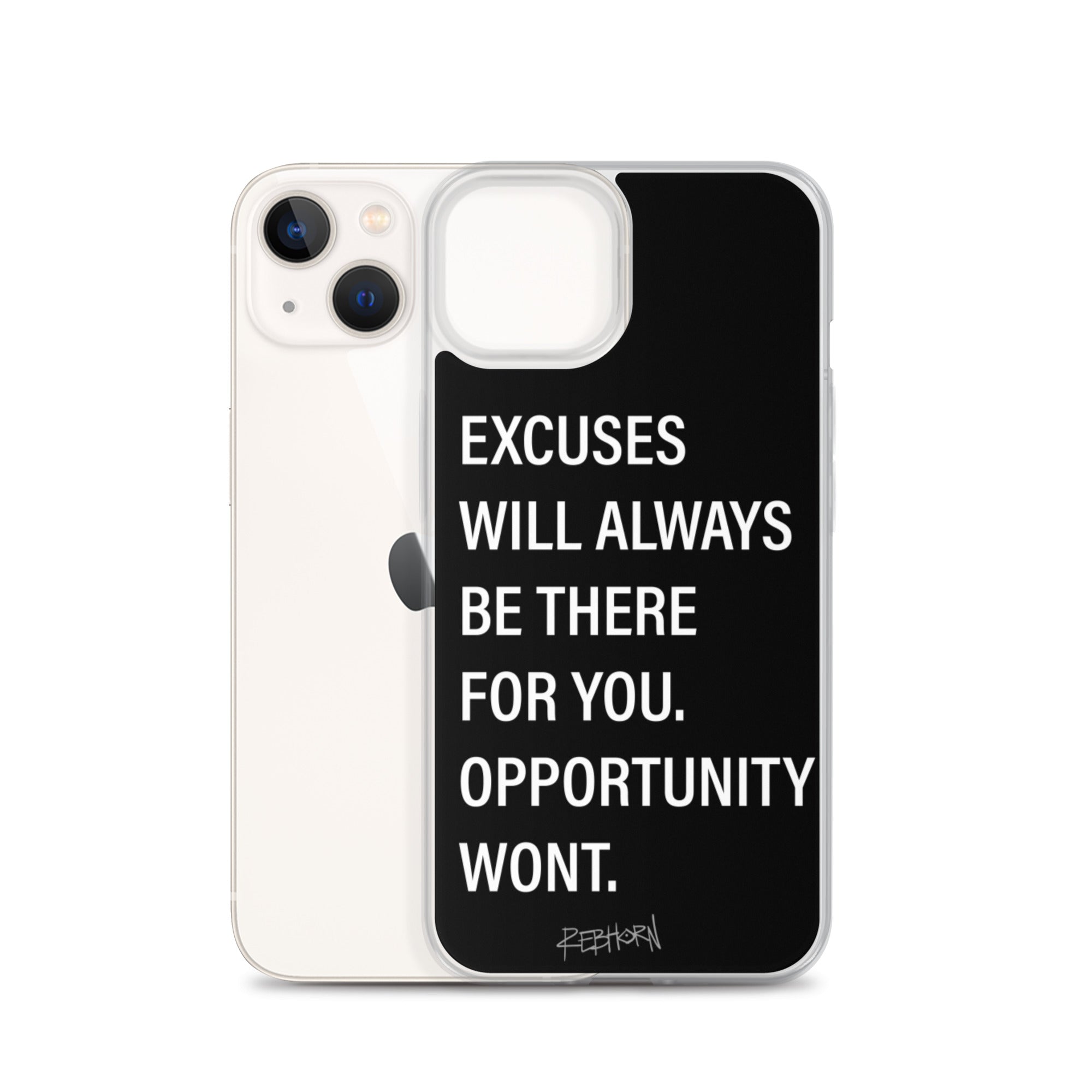 Excuses Will Always Be There iPhone Case - REBHORN DESIGN