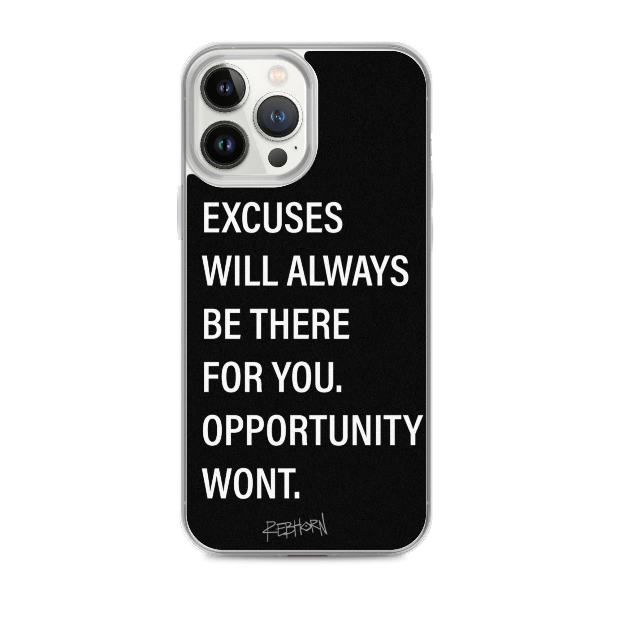 Excuses Will Always Be There iPhone Case - REBHORN DESIGN