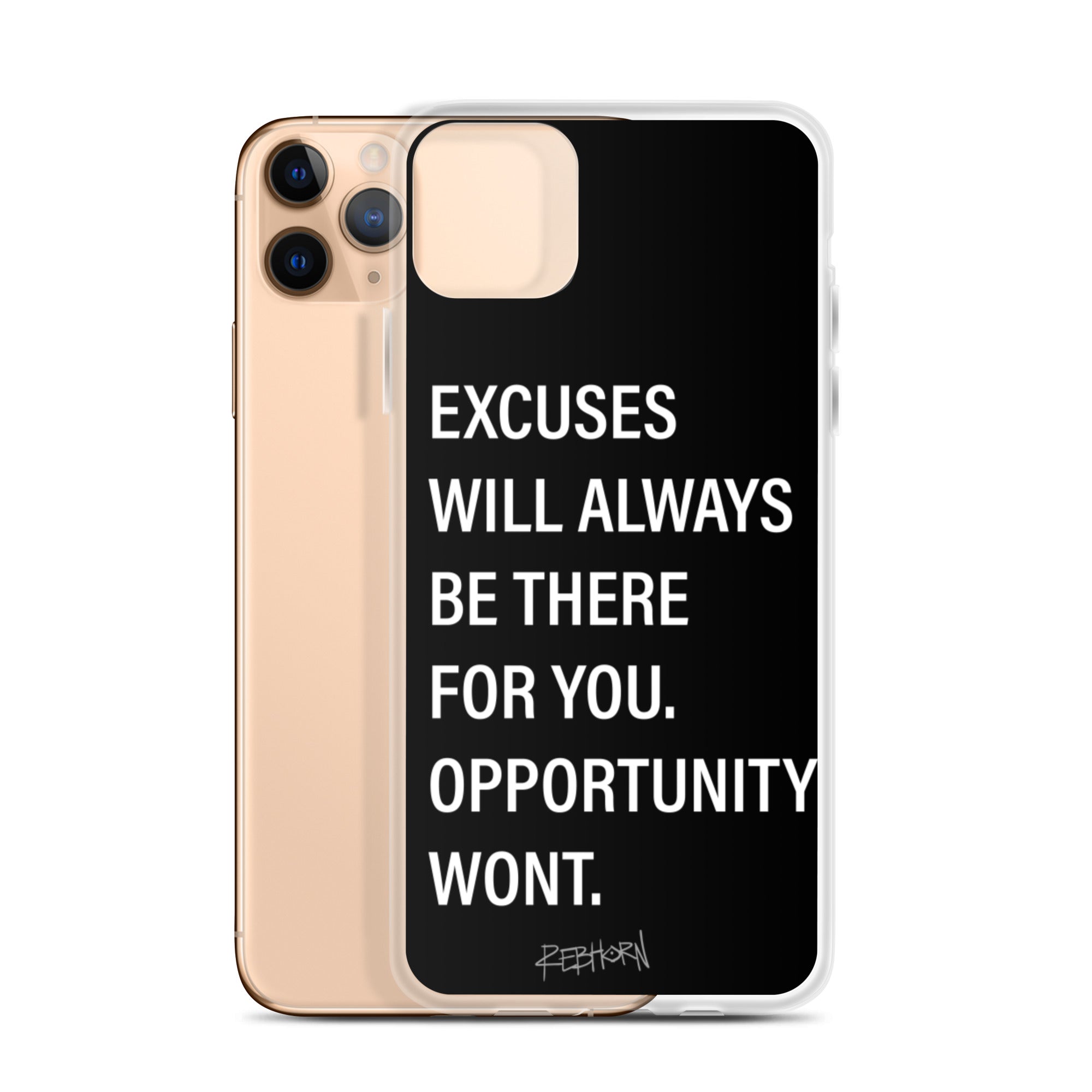 Excuses Will Always Be There iPhone Case - REBHORN DESIGN