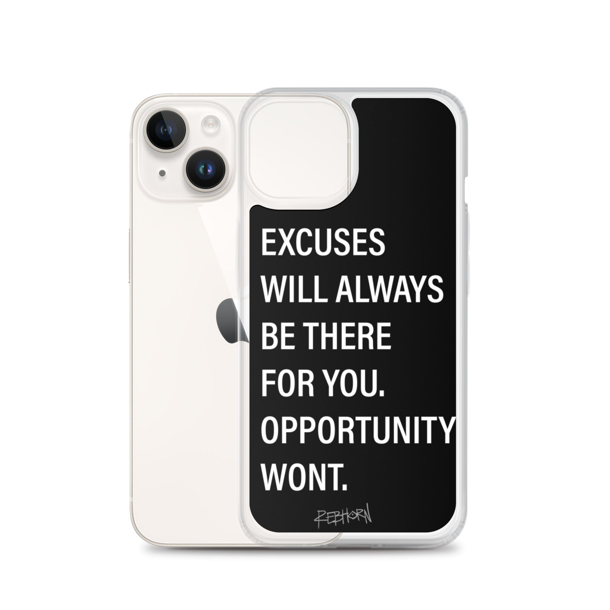 Excuses Will Always Be There iPhone Case - REBHORN DESIGN