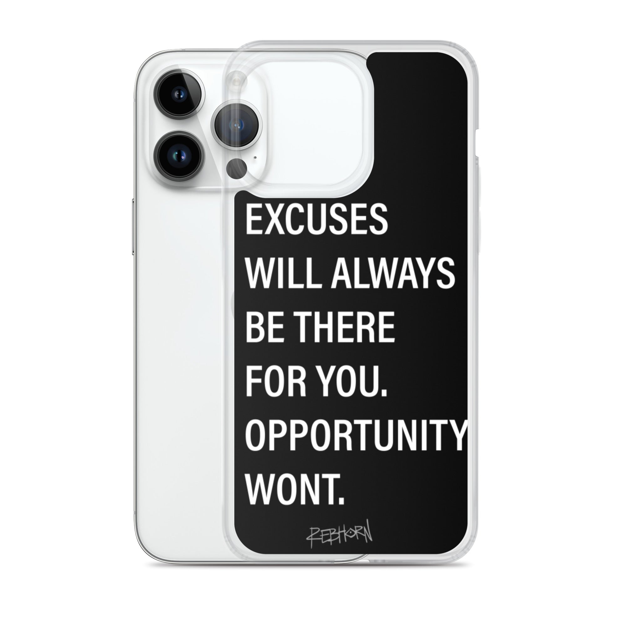Excuses Will Always Be There iPhone Case - REBHORN DESIGN