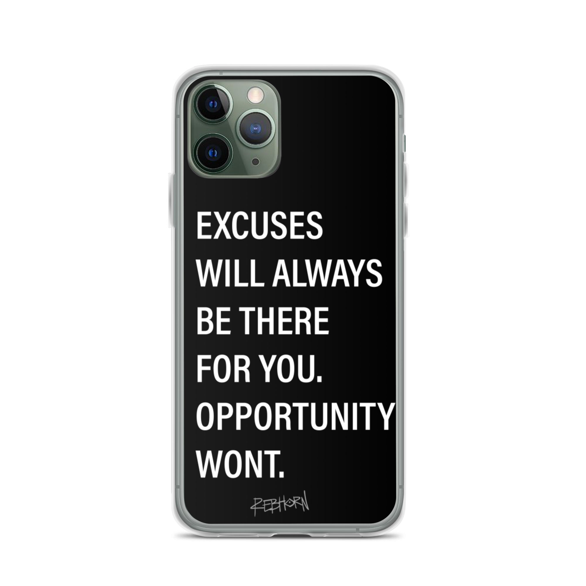 Excuses Will Always Be There iPhone Case - REBHORN DESIGN