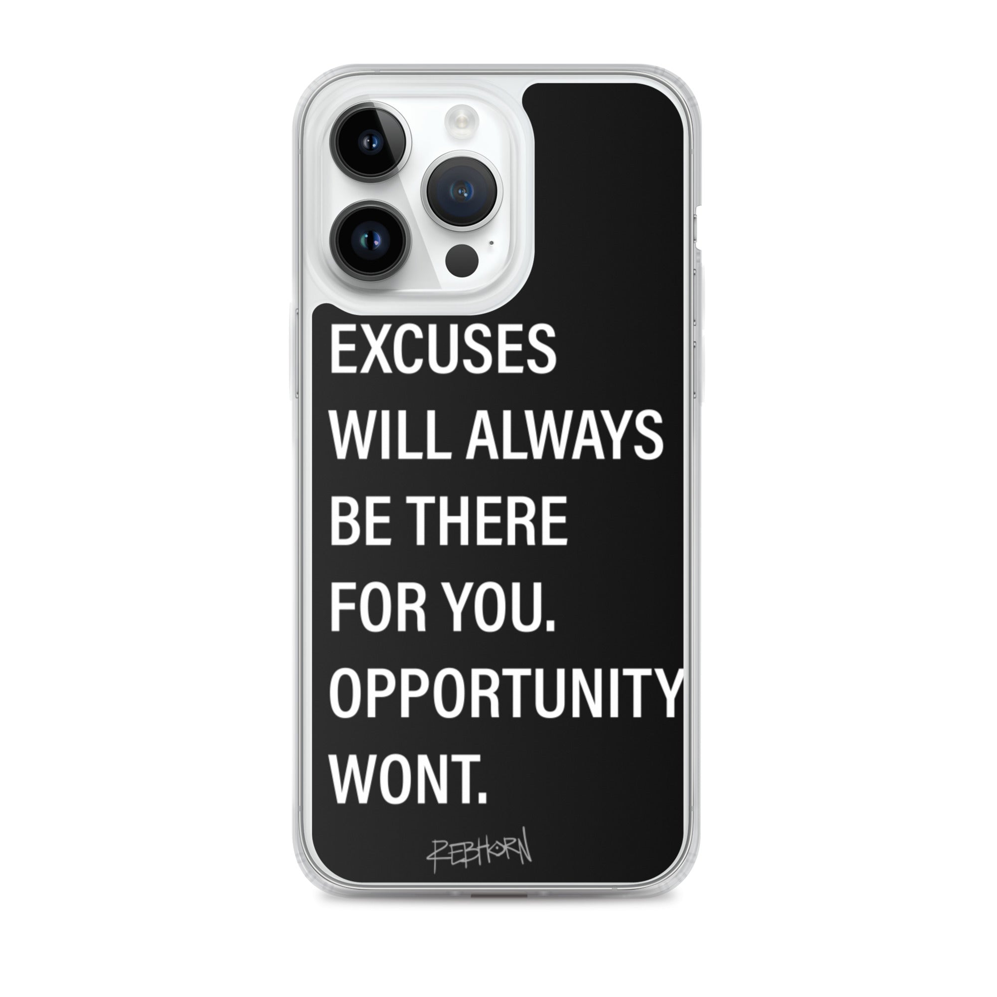 Excuses Will Always Be There iPhone Case - REBHORN DESIGN