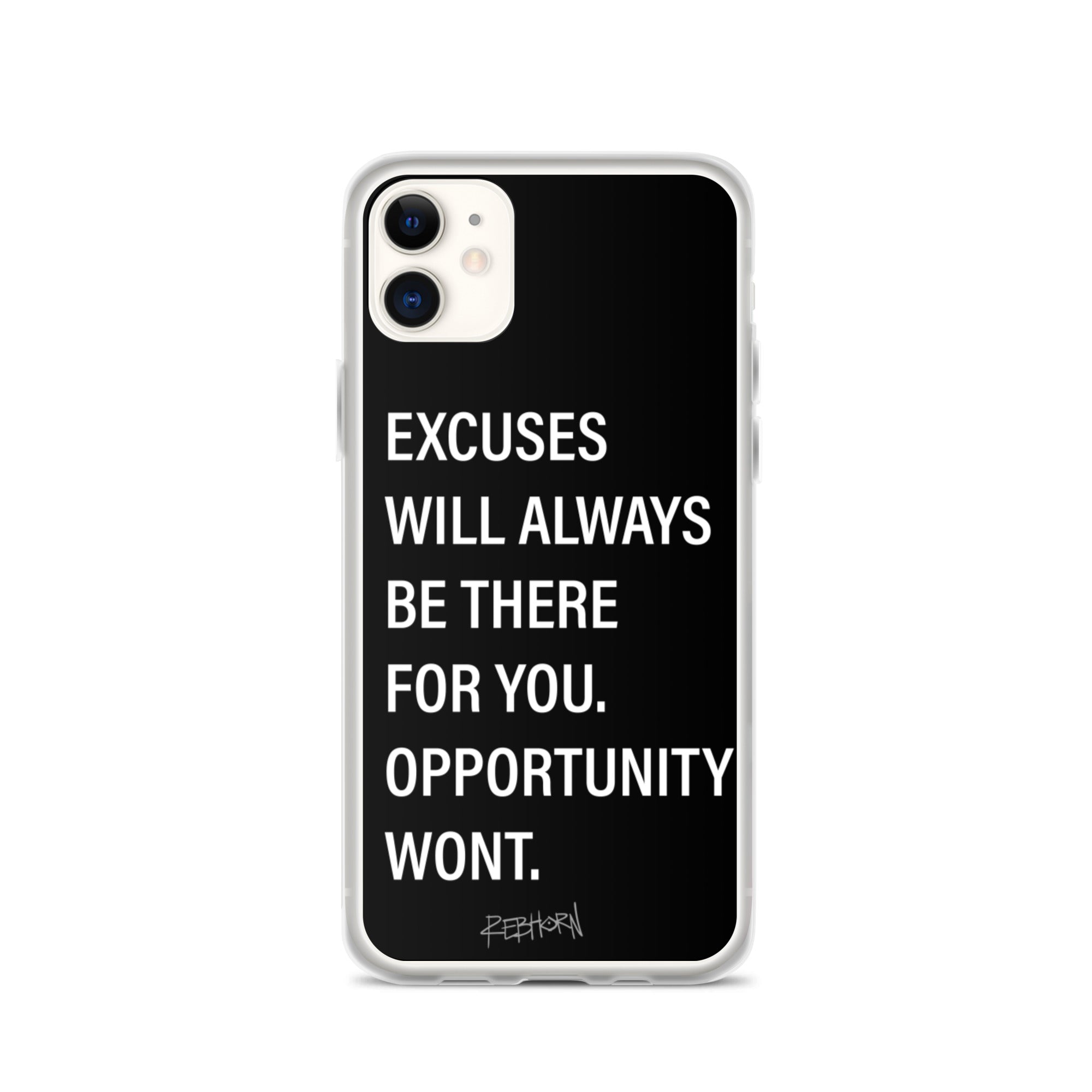 Excuses Will Always Be There iPhone Case - REBHORN DESIGN