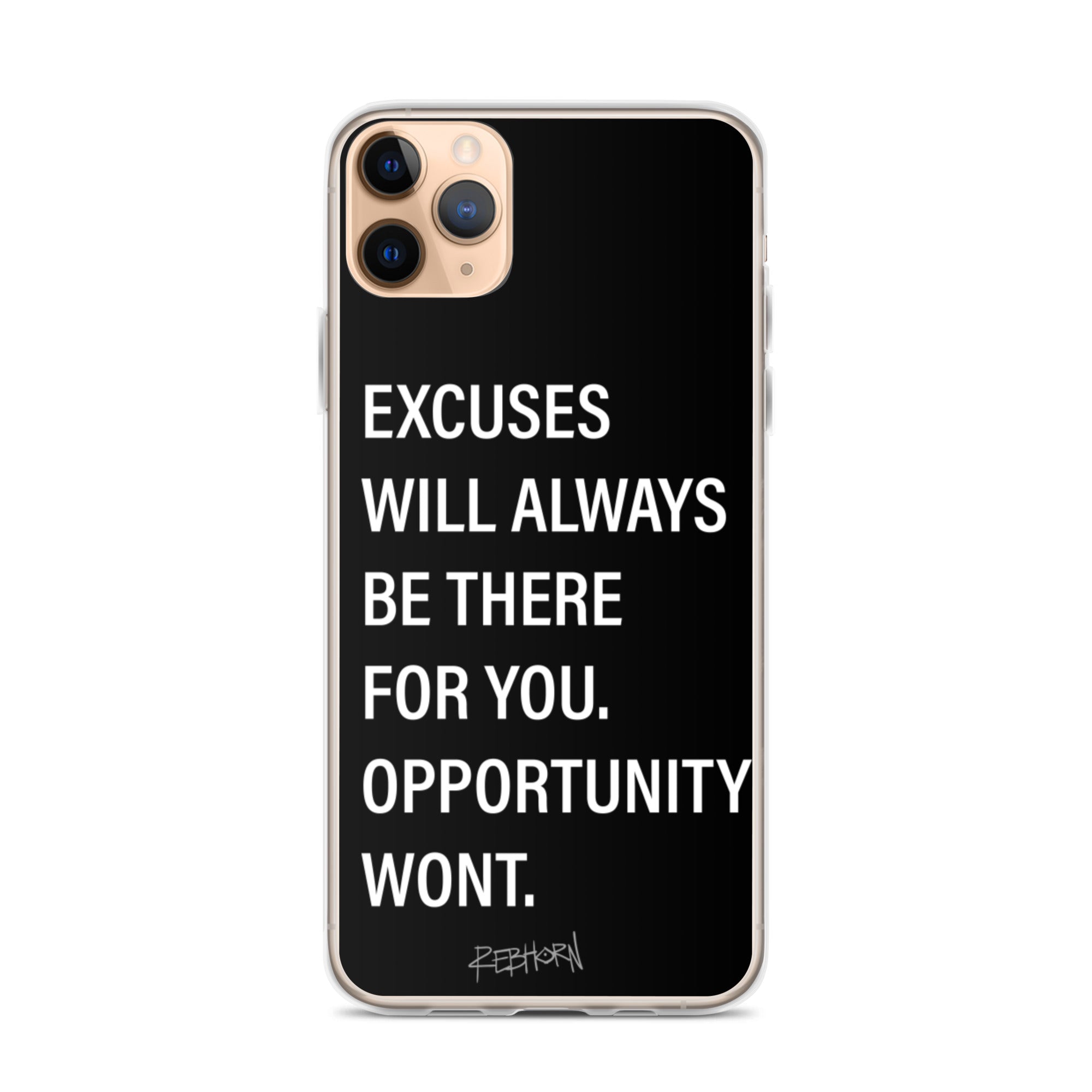 Excuses Will Always Be There iPhone Case - REBHORN DESIGN