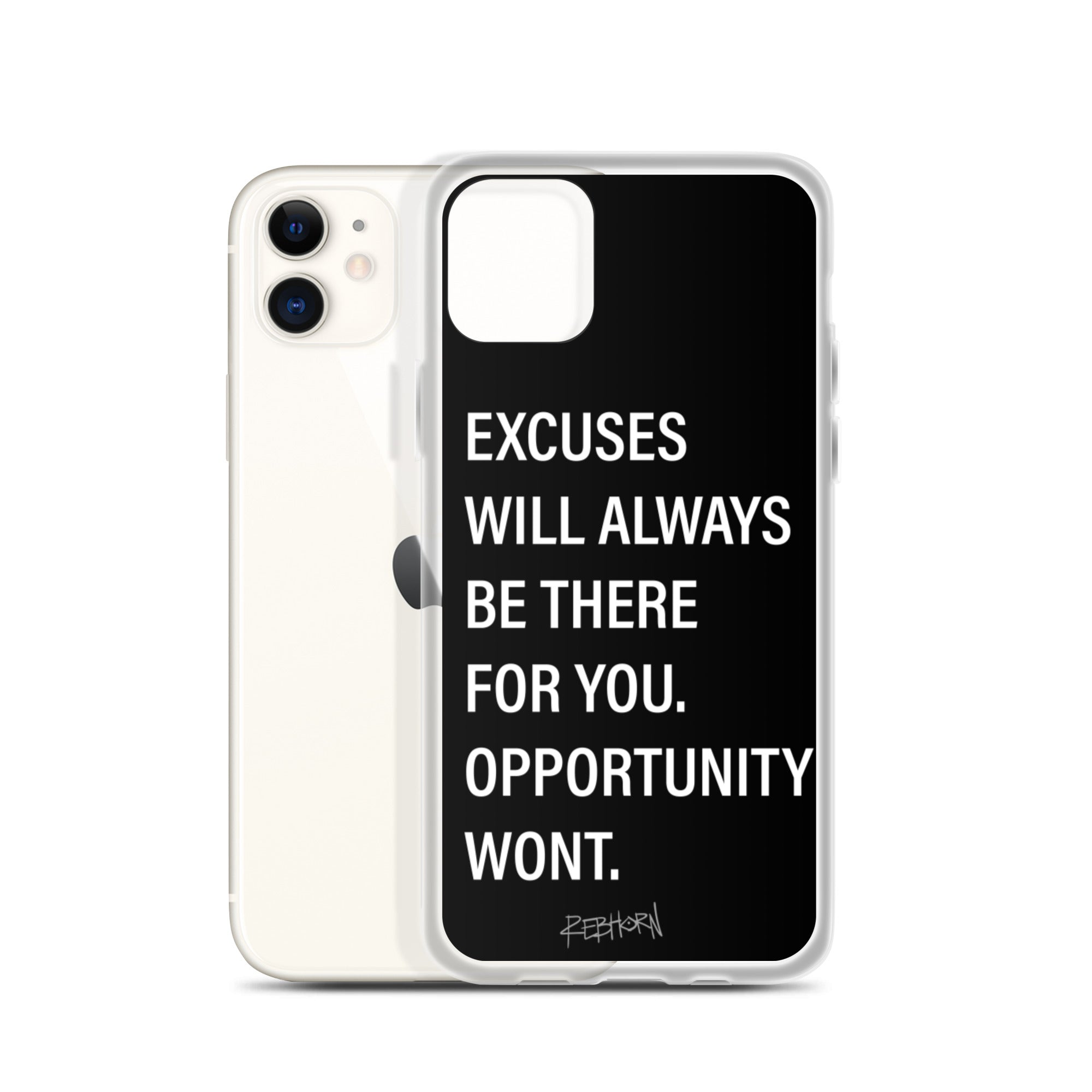 Excuses Will Always Be There iPhone Case - REBHORN DESIGN