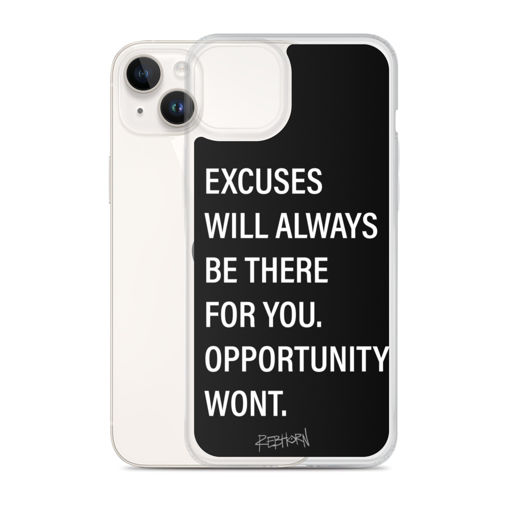 Excuses Will Always Be There iPhone Case - REBHORN DESIGN