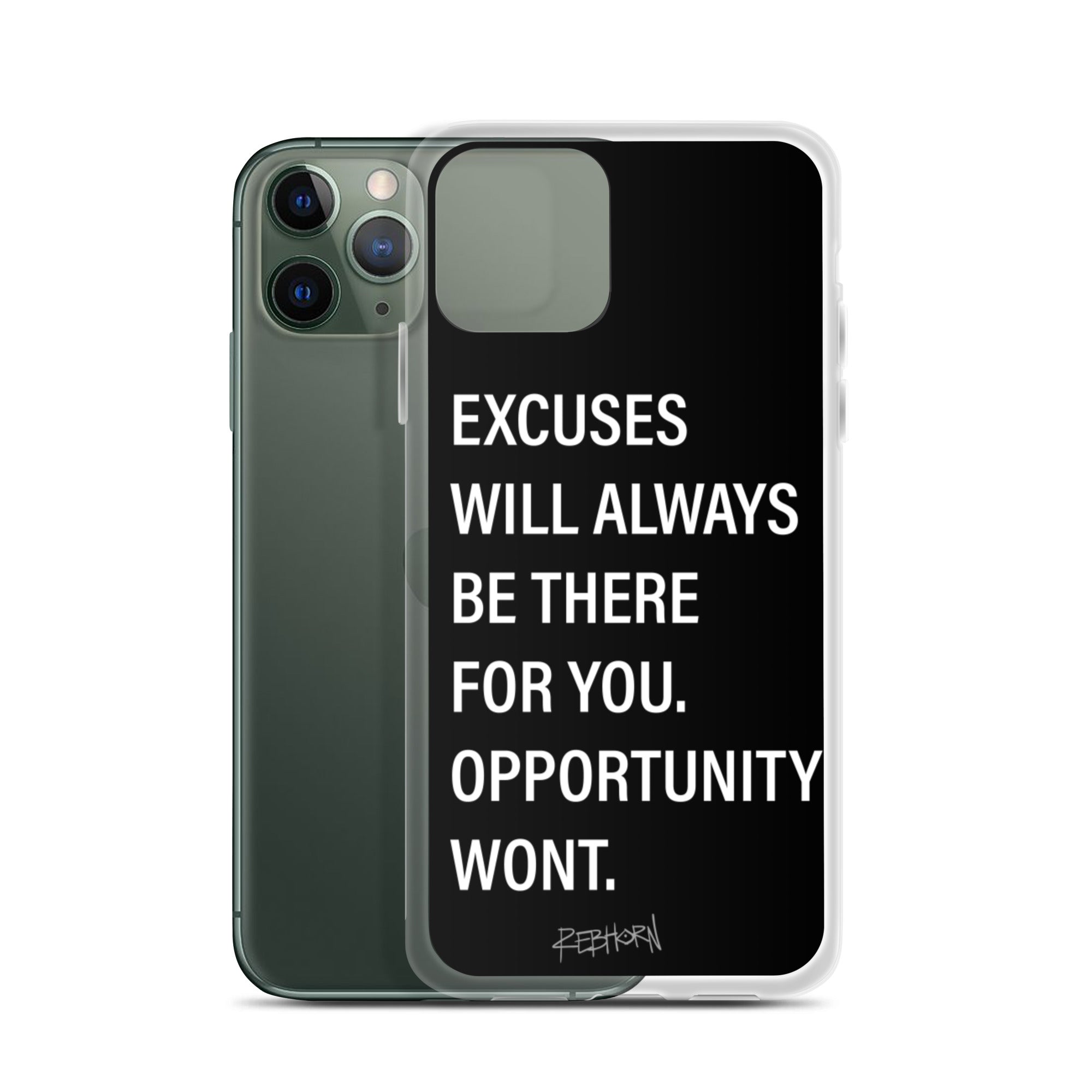 Excuses Will Always Be There iPhone Case - REBHORN DESIGN