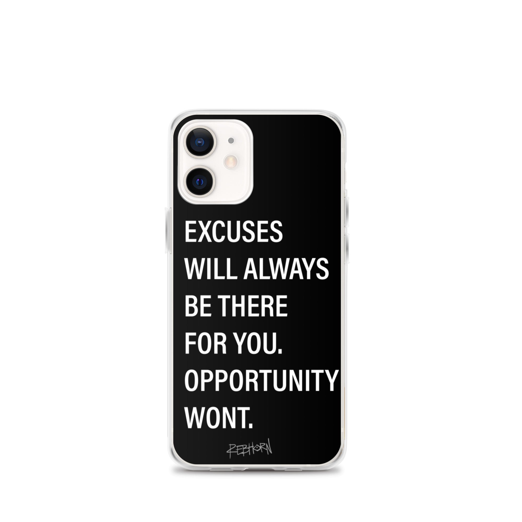 Excuses Will Always Be There iPhone Case - REBHORN DESIGN