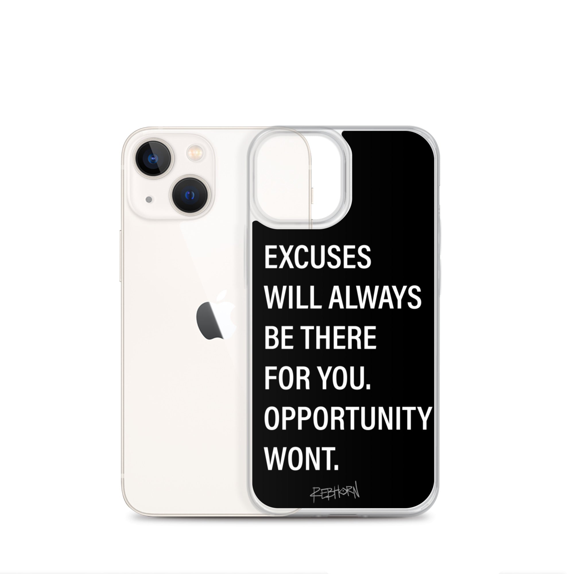 Excuses Will Always Be There iPhone Case - REBHORN DESIGN