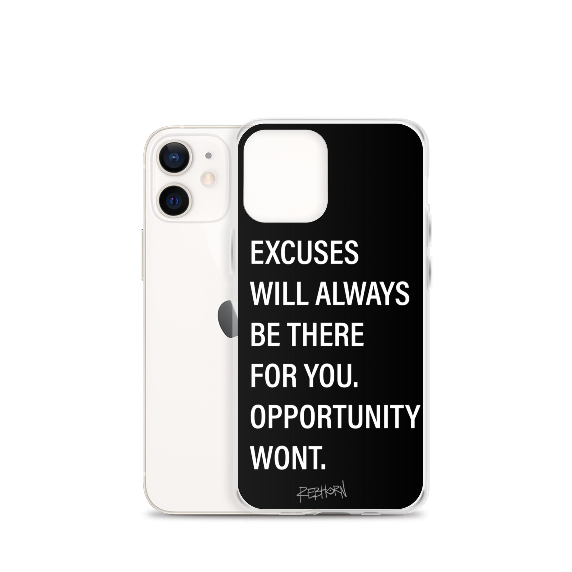 Excuses Will Always Be There iPhone Case - REBHORN DESIGN