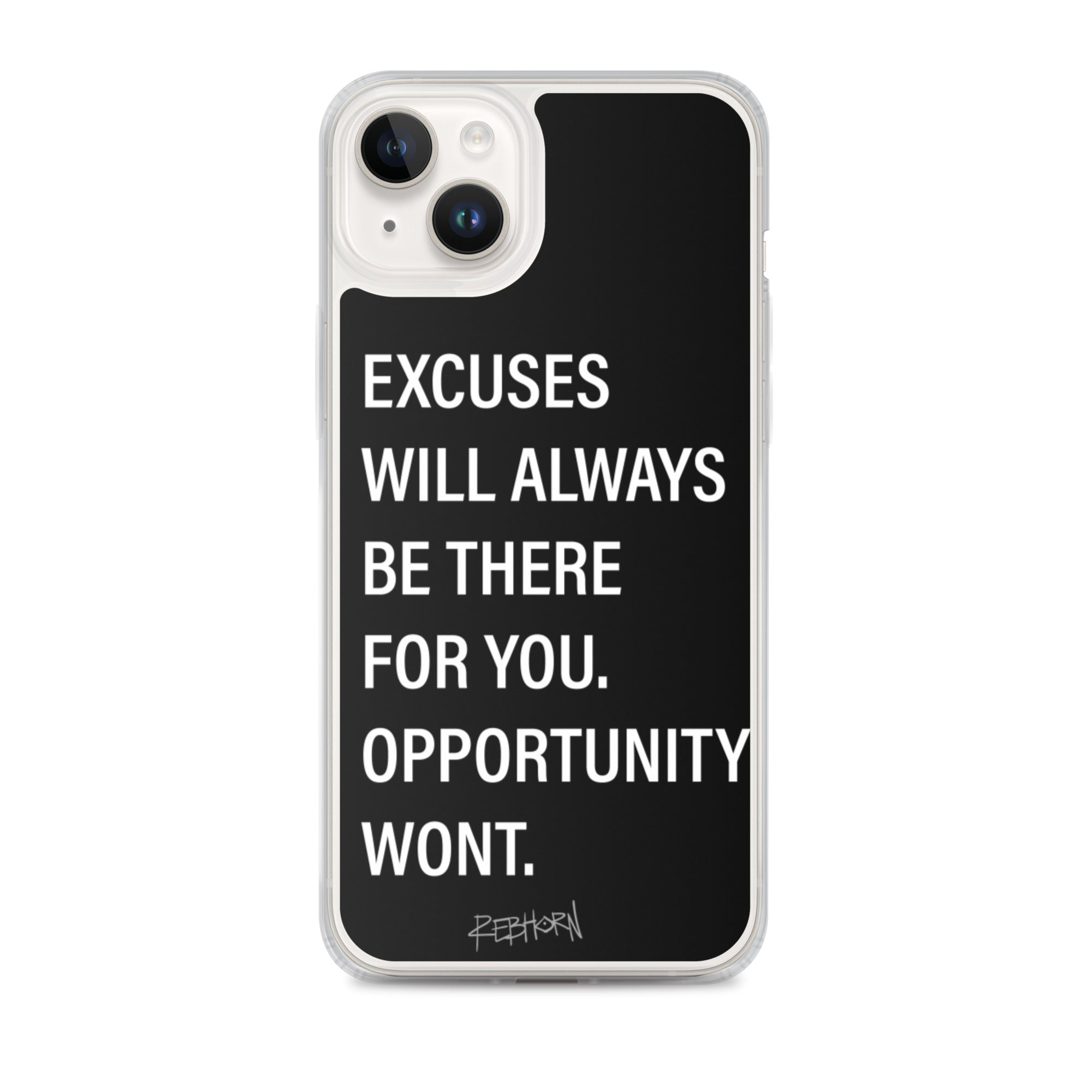 Excuses Will Always Be There iPhone Case - REBHORN DESIGN