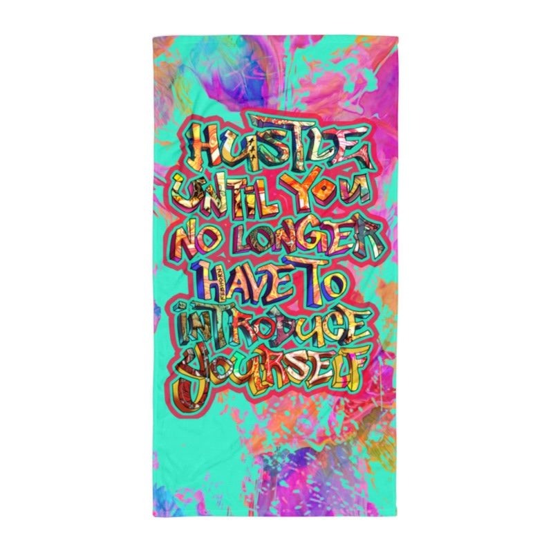 HUSTLE UNTIL YOU NO LONGER HAVE TO INTRODUCE YOURSELF BEACH TOWEL - REBHORN DESIGN