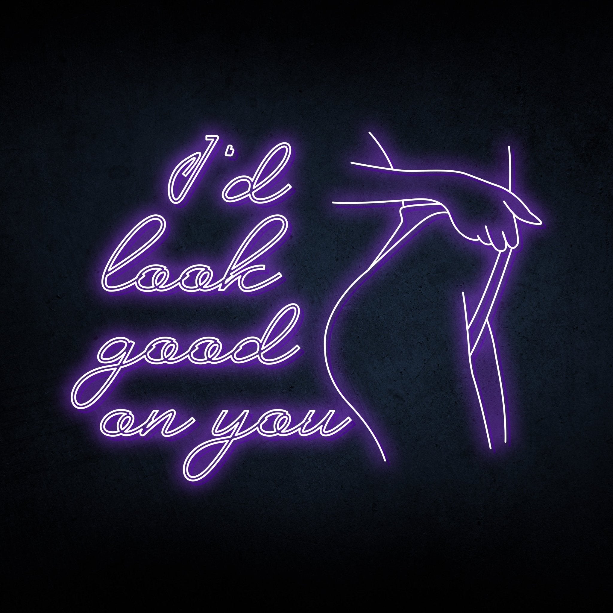 Goog Look Sign Sign I'D LOOK GOOD ON YOU NEON SIGN – REBHORN DESIGN