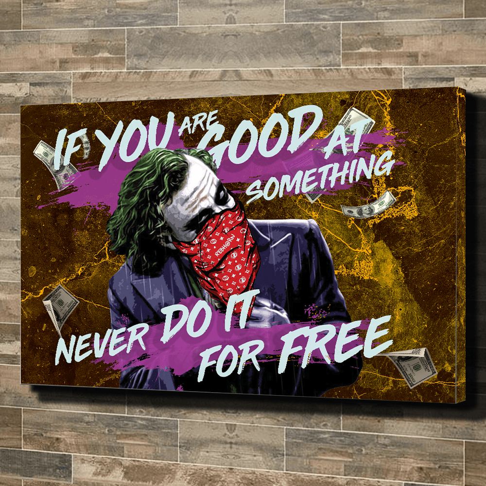 IF YOU'RE GOOD AT SOMETHING NEVER DO IT FOR FREE - REBHORN DESIGN