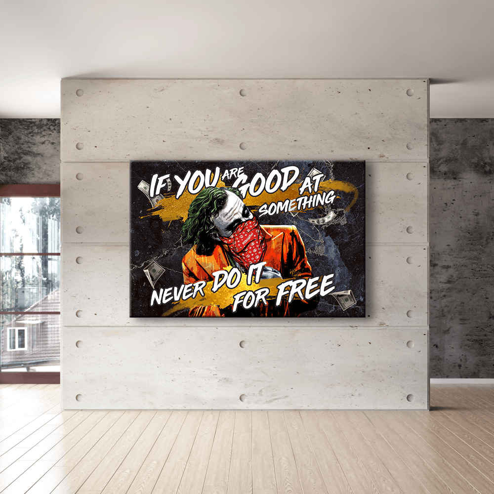 IF YOU'RE GOOD AT SOMETHING NEVER DO IT FOR FREE - REBHORN DESIGN