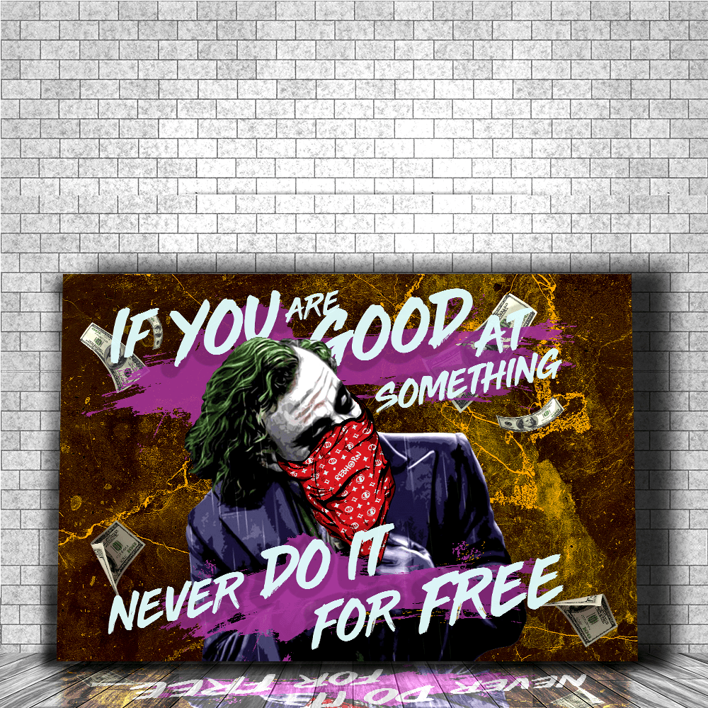 IF YOU'RE GOOD AT SOMETHING NEVER DO IT FOR FREE - REBHORN DESIGN