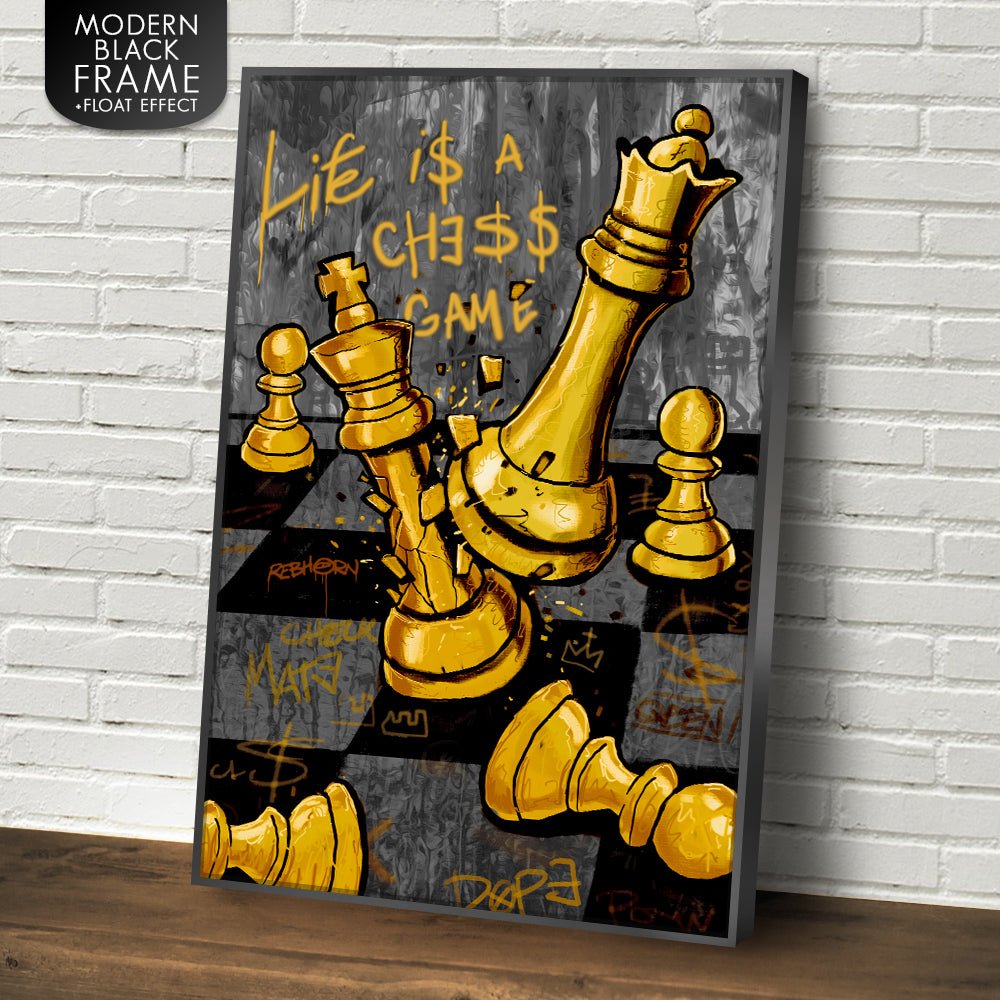 LIFE IS A CHESS GAME - REBHORN DESIGN
